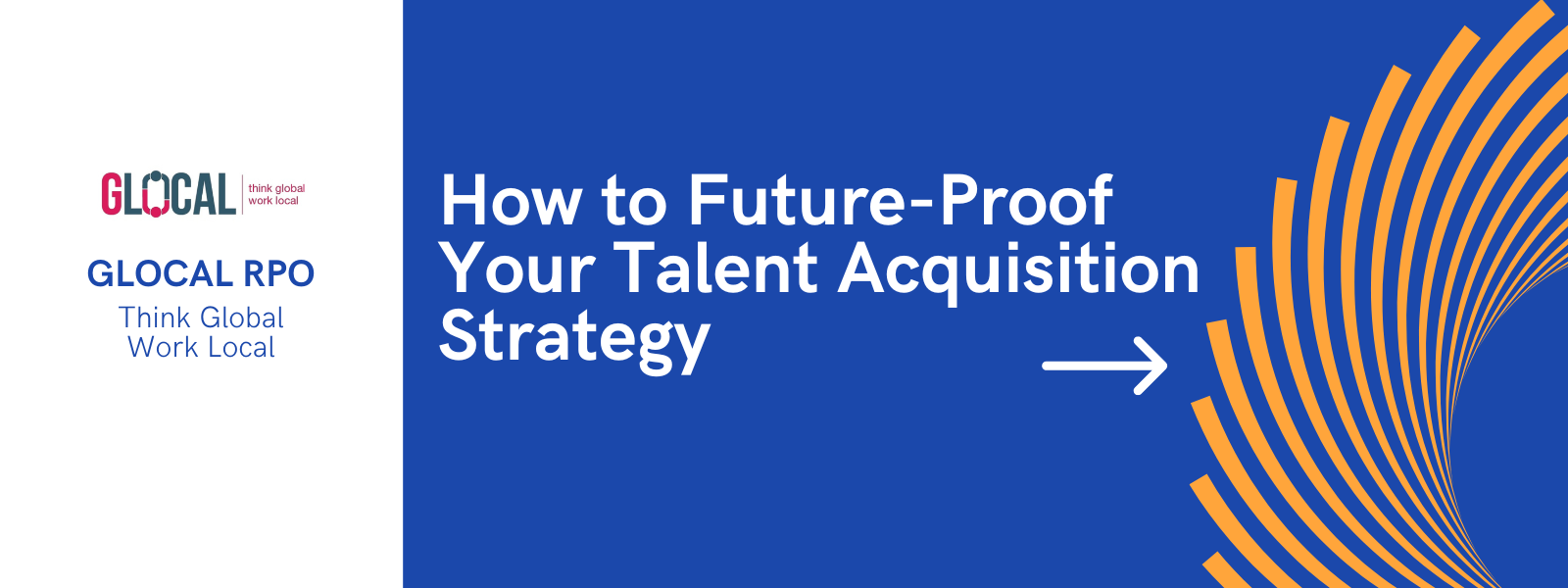 How to Future-Proof Your Talent Acquisition Strategy